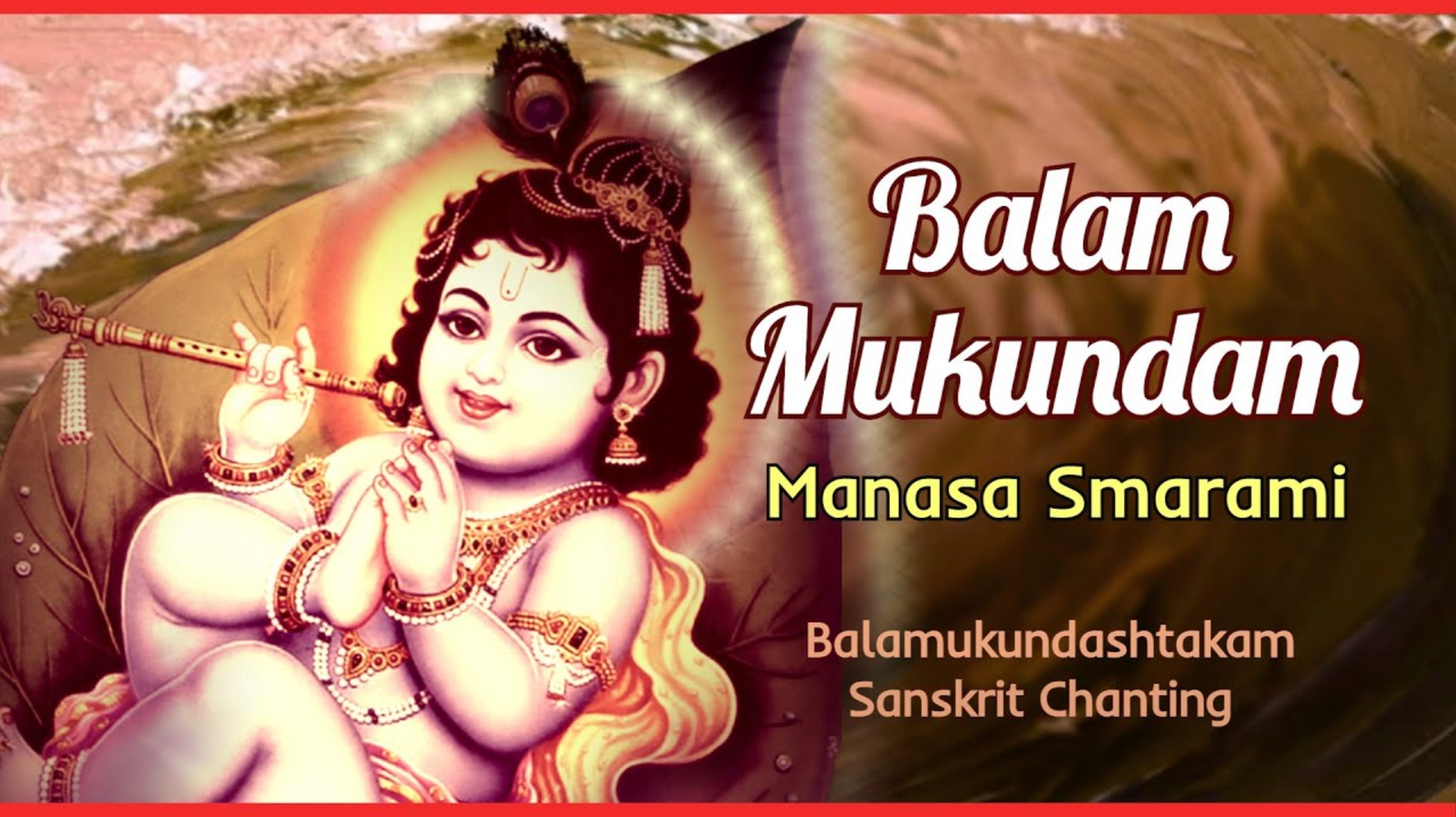 Balam mukundam Manasa Smarami | Balamukundashtakam | Constant remembrance of Lord Krishna